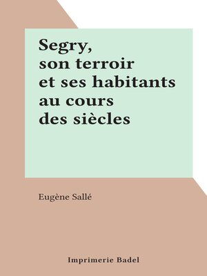 cover image of Segry, son terroir et ses habitants au cours des siècles